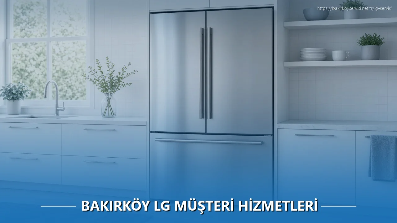 Bakırköy LG Müşteri Hizmetleri